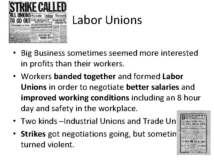 Labor Unions • Big Business sometimes seemed more interested in profits than their workers.