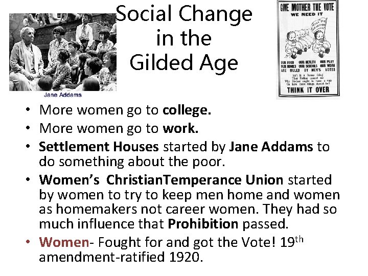 Social Change in the Gilded Age • More women go to college. • More
