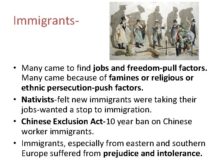 Immigrants- • Many came to find jobs and freedom-pull factors. Many came because of