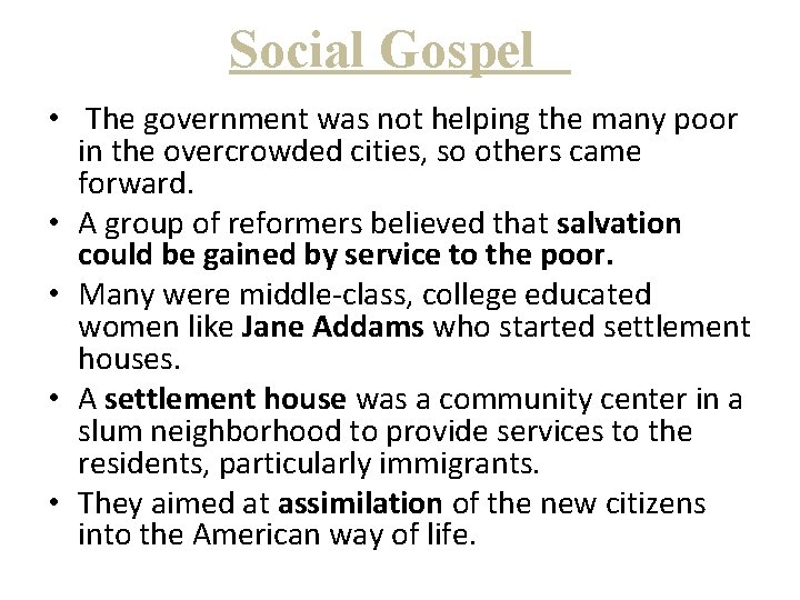Social Gospel • The government was not helping the many poor in the overcrowded