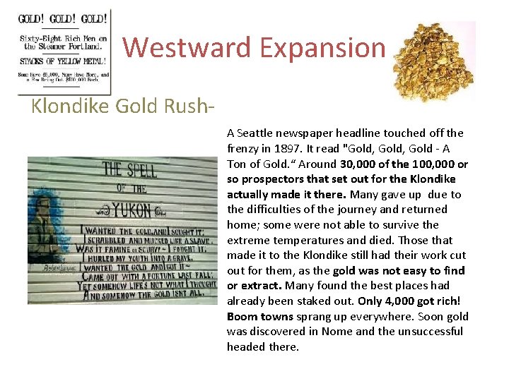 Westward Expansion Klondike Gold Rush. A Seattle newspaper headline touched off the frenzy in