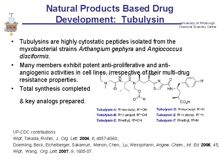 Natural Products Based Drug Development: Tubulysin University of Pittsburgh Chemical Diversity Center • Tubulysins