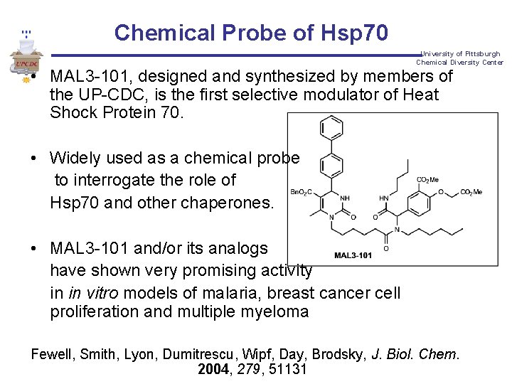 Chemical Probe of Hsp 70 University of Pittsburgh Chemical Diversity Center • MAL 3