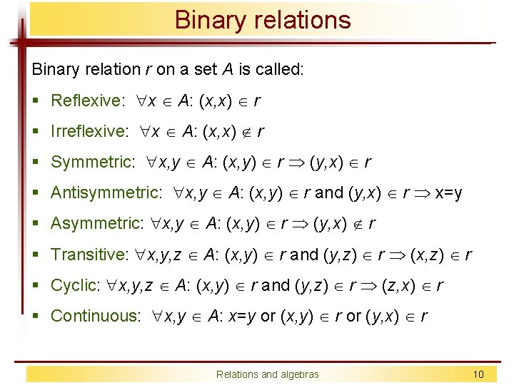 Binary relations Binary relation r on a set A is called: § Reflexive: x