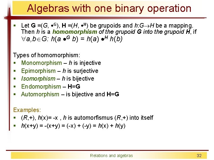 Algebras with one binary operation § Let G =(G, G), H =(H, H) be