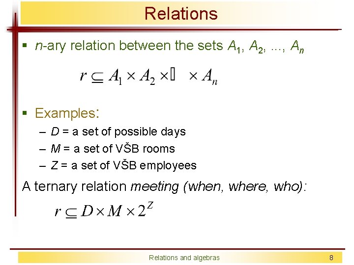 Relations § n-ary relation between the sets A 1, A 2, . . .