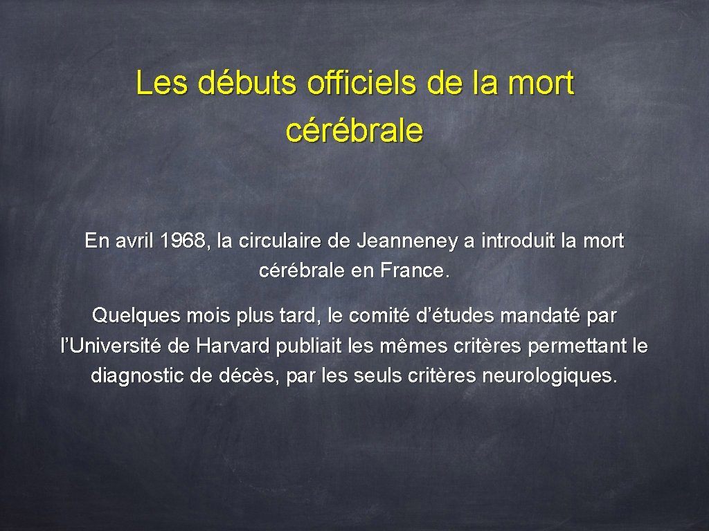 Les débuts officiels de la mort cérébrale En avril 1968, la circulaire de Jeanneney