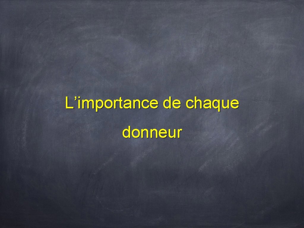 L’importance de chaque donneur 