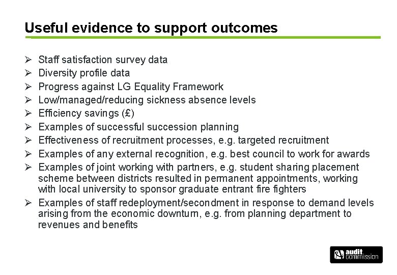 Useful evidence to support outcomes Ø Ø Ø Ø Ø Staff satisfaction survey data