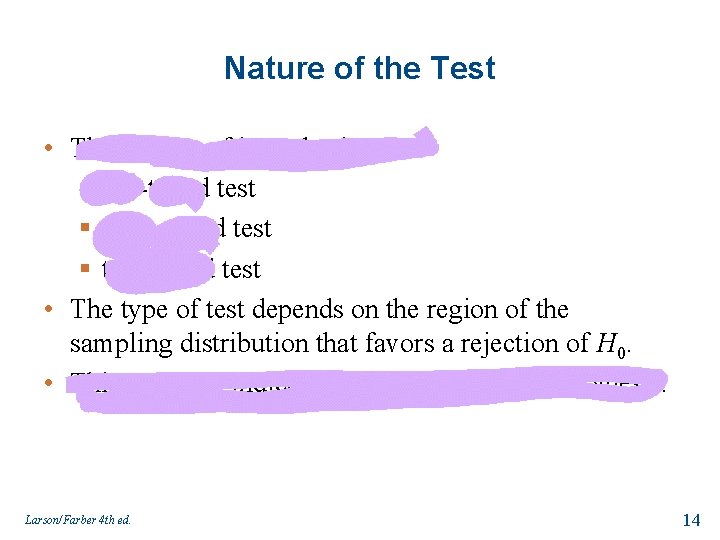 Nature of the Test • Three types of hypothesis tests § left-tailed test §