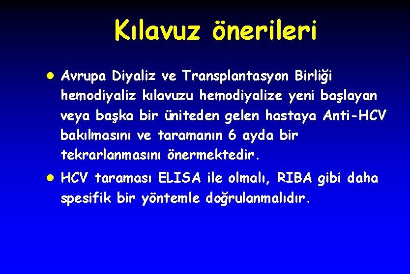 Kılavuz önerileri l Avrupa Diyaliz ve Transplantasyon Birliği hemodiyaliz kılavuzu hemodiyalize yeni başlayan veya