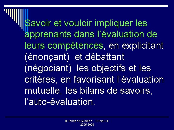 Savoir et vouloir impliquer les apprenants dans l’évaluation de leurs compétences, en explicitant (énonçant)