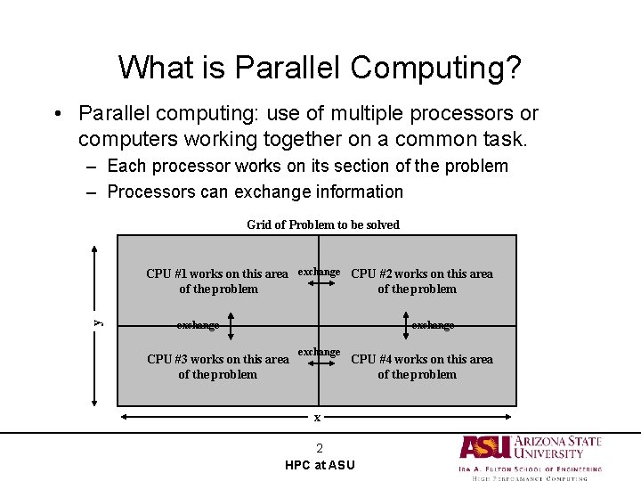 What is Parallel Computing? • Parallel computing: use of multiple processors or computers working