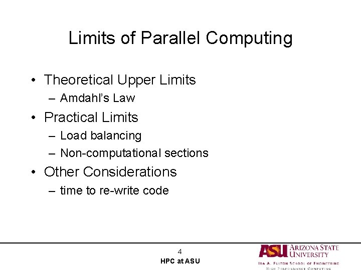 Limits of Parallel Computing • Theoretical Upper Limits – Amdahl’s Law • Practical Limits