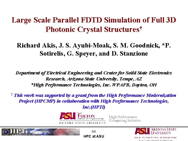 Large Scale Parallel FDTD Simulation of Full 3 D Photonic Crystal Structures† Richard Akis,