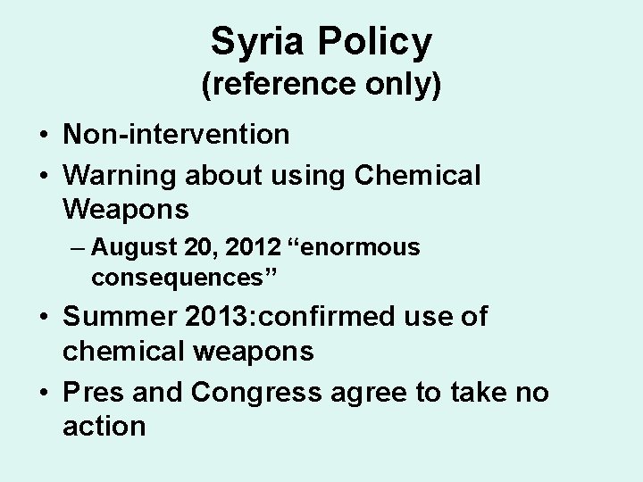 Syria Policy (reference only) • Non-intervention • Warning about using Chemical Weapons – August