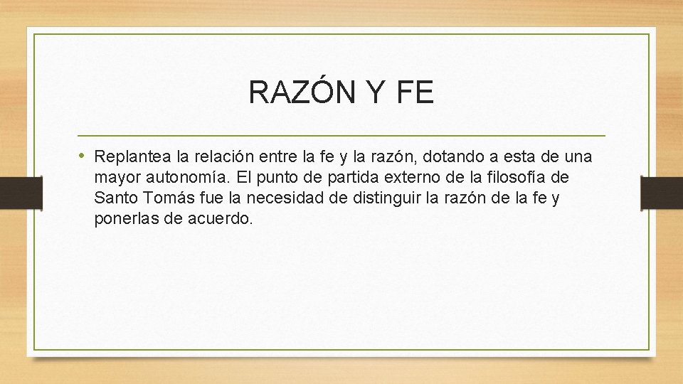 RAZÓN Y FE • Replantea la relación entre la fe y la razón, dotando