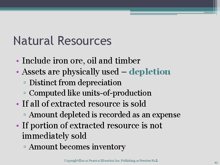 Natural Resources • Include iron ore, oil and timber • Assets are physically used