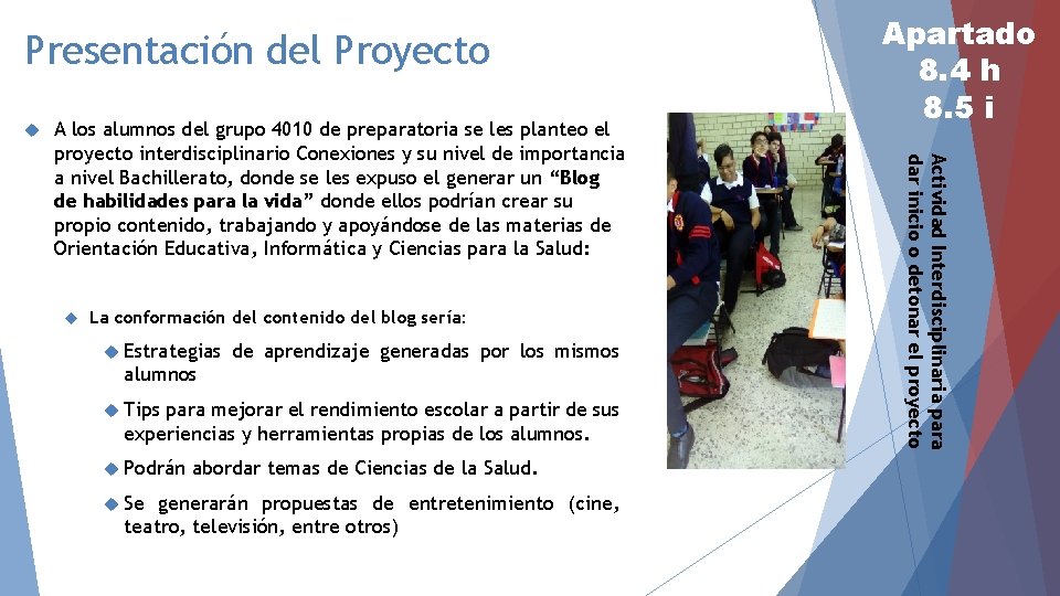 Presentación del Proyecto La conformación del contenido del blog sería: Estrategias de aprendizaje generadas