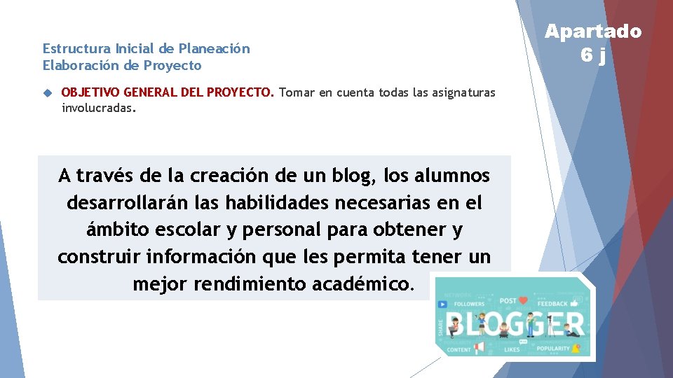 Estructura Inicial de Planeación Elaboración de Proyecto OBJETIVO GENERAL DEL PROYECTO. Tomar en cuenta