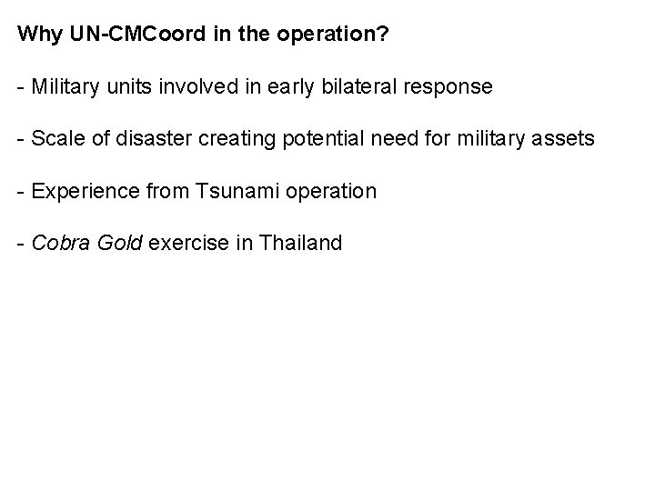 Why UN-CMCoord in the operation? - Military units involved in early bilateral response -