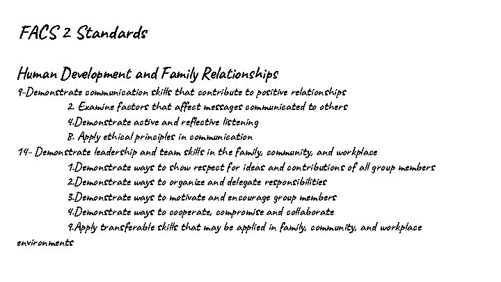 FACS 2 Standards Human Development and Family Relationships 9 -Demonstrate communication skills that contribute