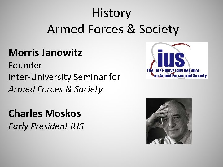History Armed Forces & Society Morris Janowitz Founder Inter-University Seminar for Armed Forces &