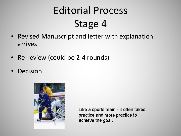 Editorial Process Stage 4 • Revised Manuscript and letter with explanation arrives • Re-review