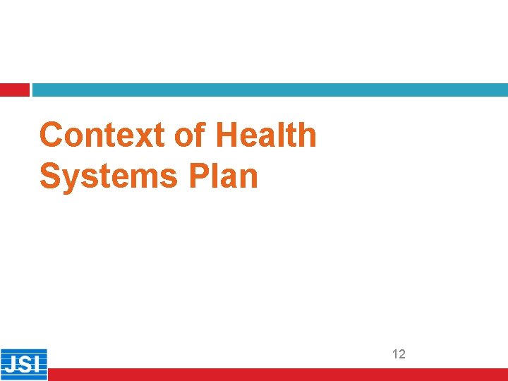 Context of Health Systems Plan 12 