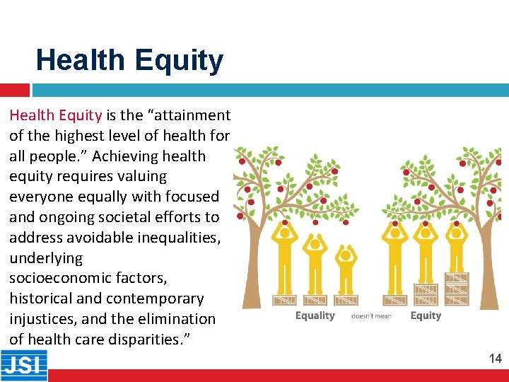 Health Equity is the “attainment of the highest level of health for all people.