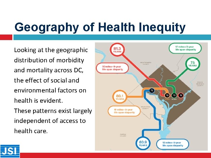 Geography of Health Inequity Looking at the geographic distribution of morbidity and mortality across