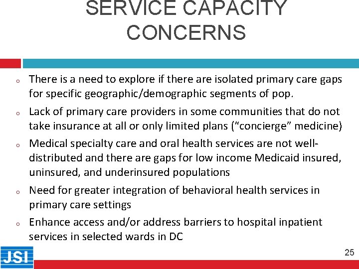 SERVICE CAPACITY CONCERNS o 25 o o There is a need to explore if