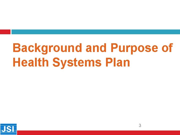 Background and Purpose of Health Systems Plan 3 