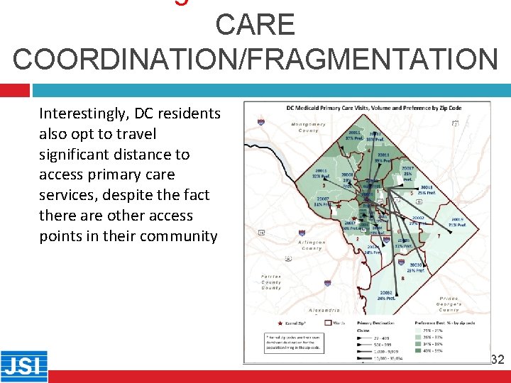 CARE COORDINATION/FRAGMENTATION 32 Interestingly, DC residents also opt to travel significant distance to access