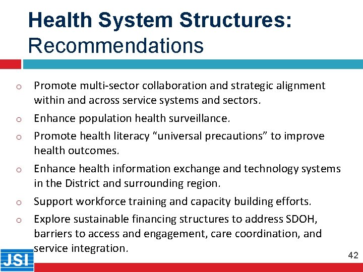 Health System Structures: Recommendations o 42 o o o Promote multi-sector collaboration and strategic
