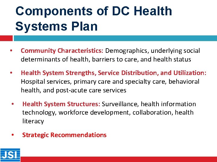 Components of DC Health Systems Plan • Community Characteristics: Demographics, underlying social determinants of