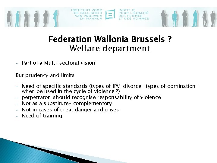 Federation Wallonia Brussels ? Welfare department - Part of a Multi-sectoral vision But prudency