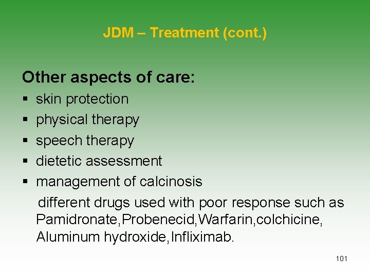 JDM – Treatment (cont. ) Other aspects of care: § § § skin protection