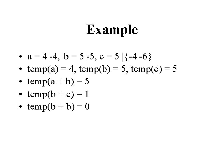 Example • • • a = 4|-4, b = 5|-5, c = 5 |{-4|-6}