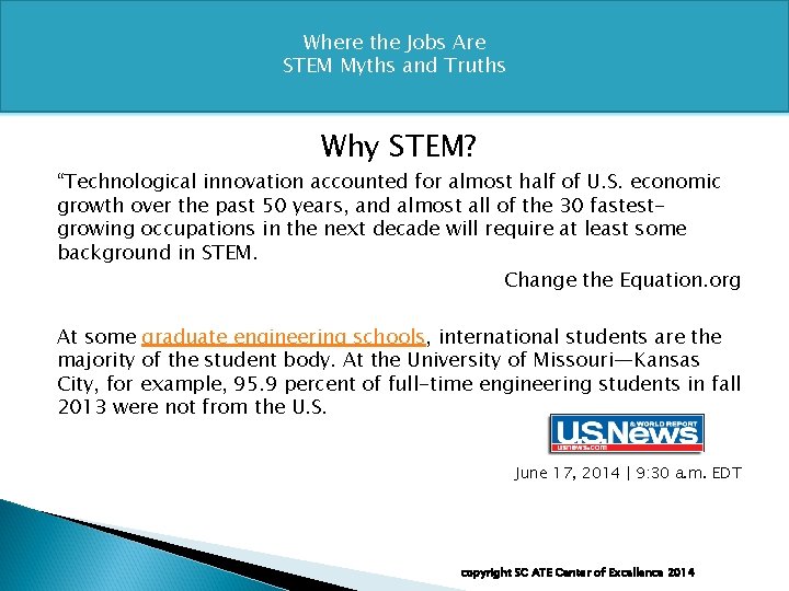 Where the Jobs Are STEM Myths and Truths Why STEM? “Technological innovation accounted for
