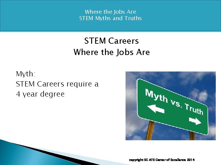 Where the Jobs Are STEM Myths and Truths STEM Careers Where the Jobs Are