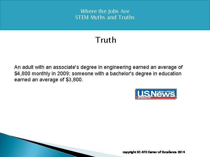 Where the Jobs Are STEM Myths and Truths Truth An adult with an associate's