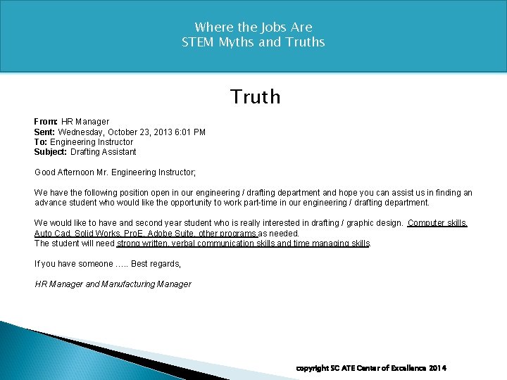 Where the Jobs Are STEM Myths and Truths Truth From: HR Manager Sent: Wednesday,