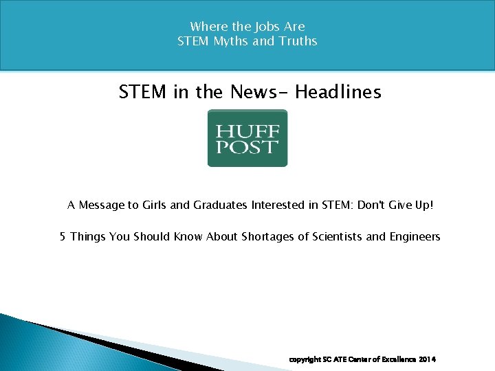 Where the Jobs Are STEM Myths and Truths STEM in the News- Headlines A