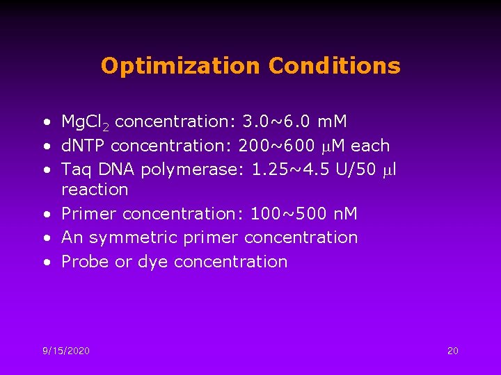 Optimization Conditions • Mg. Cl 2 concentration: 3. 0~6. 0 m. M • d.