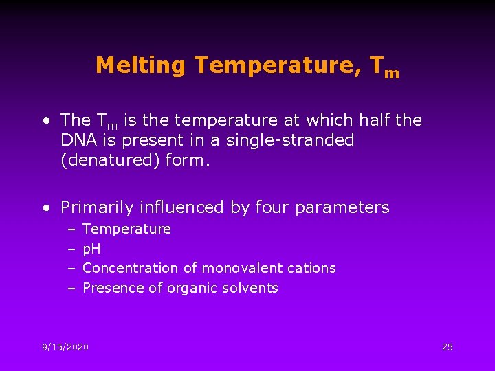 Melting Temperature, Tm • The Tm is the temperature at which half the DNA