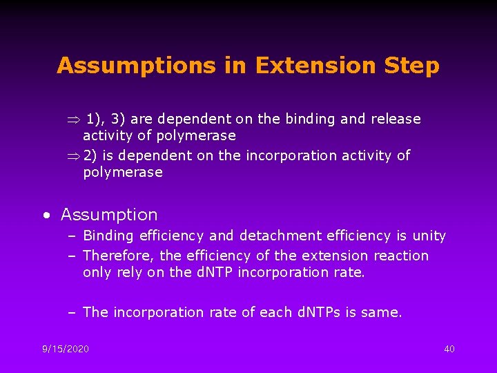 Assumptions in Extension Step 1), 3) are dependent on the binding and release activity