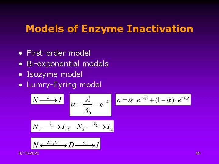 Models of Enzyme Inactivation • • First-order model Bi-exponential models Isozyme model Lumry-Eyring model