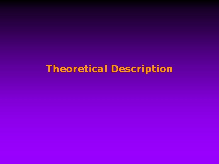 Theoretical Description 