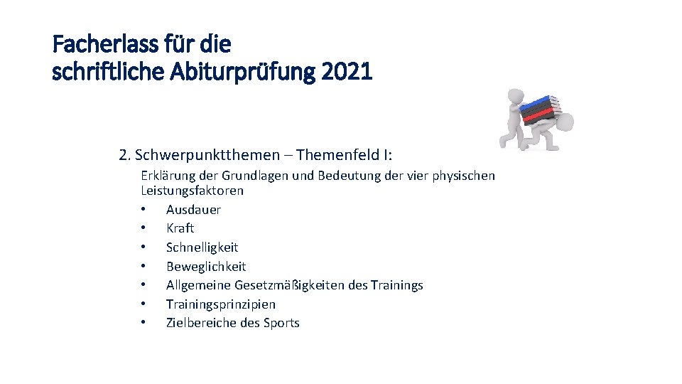 Facherlass für die schriftliche Abiturprüfung 2021 2. Schwerpunktthemen – Themenfeld I: Erklärung der Grundlagen